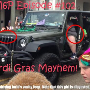 Mardi Gras Mayhem – I Missed Lundi Gras?! Episode #102