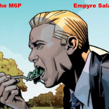 Empyre Salad: I Thought We Were Supposed To Save The Planet? Episode #127
