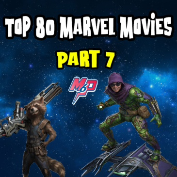 Top 80 – All Marvel Movies Ranked (10 – 1)
